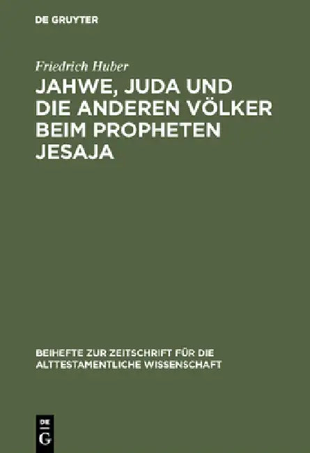 Jahwe, Juda Und Die Anderen Völker Beim Propheten Jesaja (English, Friedrich Huber)