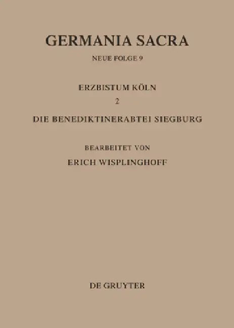 Die Bistümer Der Kirchenprovinz Köln. Das Erzbistum Köln II. Die Benediktinerabtei Siegburg (English, Erich Wisplinghoff)