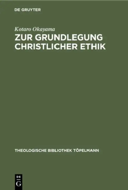 Zur Grundlegung Christlicher Ethik (English, Kotaro Okayama)