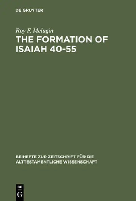 The Formation of Isaiah 40-55 (English, Roy F. Melugin)