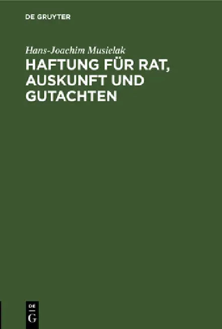 Haftung für Rat, Auskunft und Gutachten (English, Hans-Joachim Musielak)