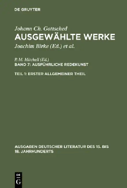 Ausführliche Redekunst. Erster Allgemeiner Theil (English, Johann Christoph Gottsched | P. M. Mitchell | Rosemary Scholl)