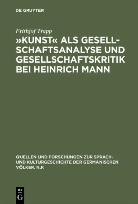 Kunst als Gesellschaftsanalyse und Gesellschaftskritik bei Heinrich Mann (English, Frithjof Trapp)