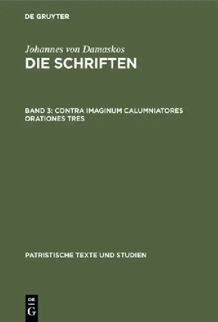 Contra Imaginum Calumniatores Orationes Tres (English, Bonifatius Kotter)