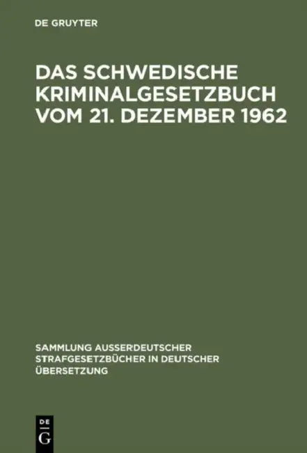 Das schwedische Kriminalgesetzbuch vom 21. Dezember 1962 (English, Gerhard Simson)