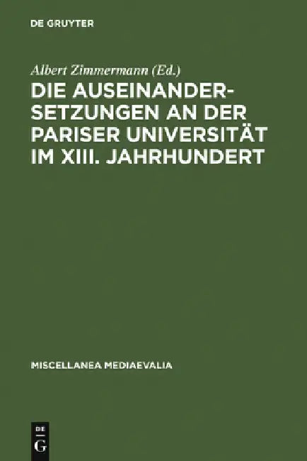 Die Auseinandersetzungen an Der Pariser Universität Im XIII. Jahrhundert (English, Albert Zimmermann)