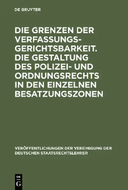 Die Grenzen Der Verfassungsgerichtsbarkeit. Die Gestaltung Des Polizei- Und Ordnungsrechts in Den Ei (English, Erich Kaufmann | Martin Drath | Hans J.