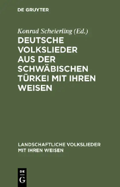 Deutsche Volkslieder aus der Schwäbischen Türkei mit ihren Weisen (English, Konrad Scheierling | Dt Volksliedarchiv)