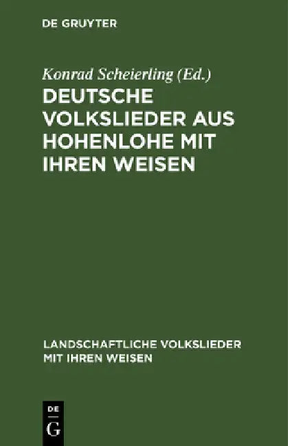 Deutsche Volkslieder aus Hohenlohe mit ihren Weisen (English, Konrad Scheierling)