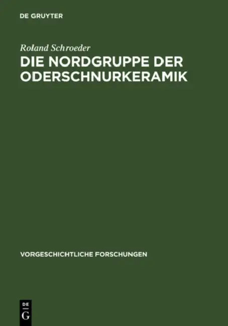 Die Nordgruppe der Oderschnurkeramik (English, Roland Schroeder)