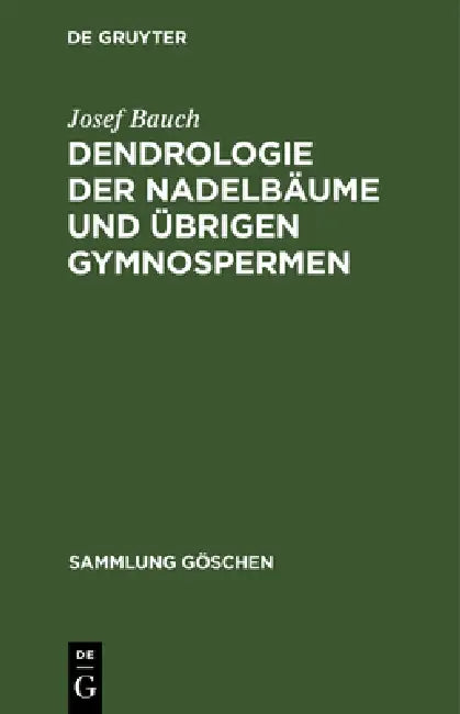 Dendrologie der Nadelbäume und übrigen Gymnospermen (English, Josef Bauch)