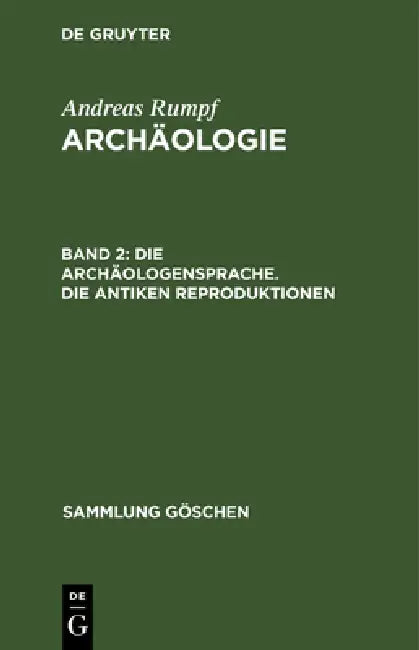 Die Archäologensprache. Die antiken Reproduktionen (English, Andreas Rumpf)
