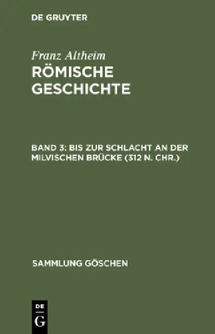 Bis Zur Schlacht an Der Milvischen Brücke (312 N. Chr.) (English, Franz Altheim)
