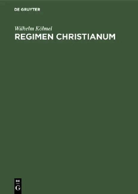 Regimen Christianum (English, Wilhelm Kölmel)