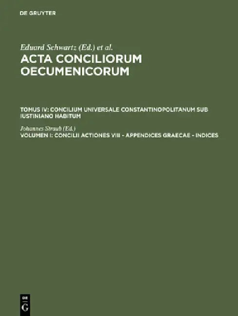 Concilii actiones VIII - Appendices Graecae - Indices (English, Johannes Straub)