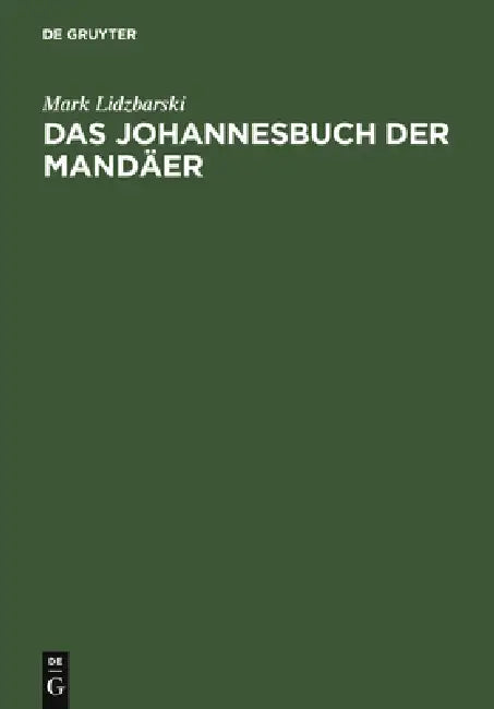 Das Johannesbuch der Mandäer (English, Mark Lidzbarski)