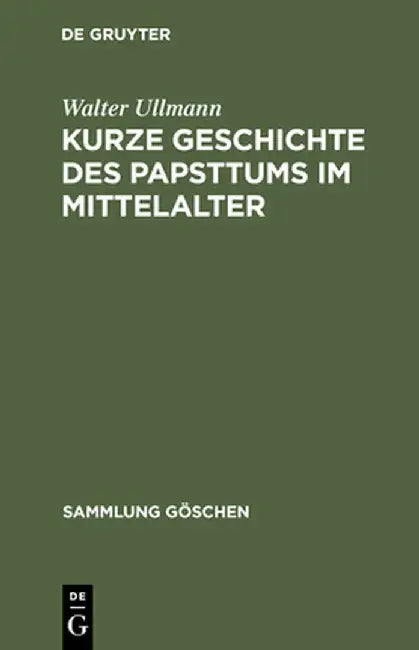 Kurze Geschichte Des Papsttums Im Mittelalter (English, Walter Ullmann)