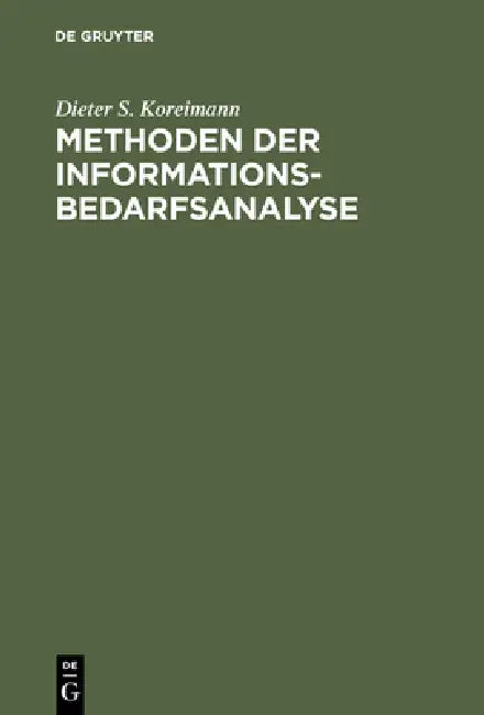 Methoden der Informationsbedarfsanalyse (English, Dieter S. Koreimann)