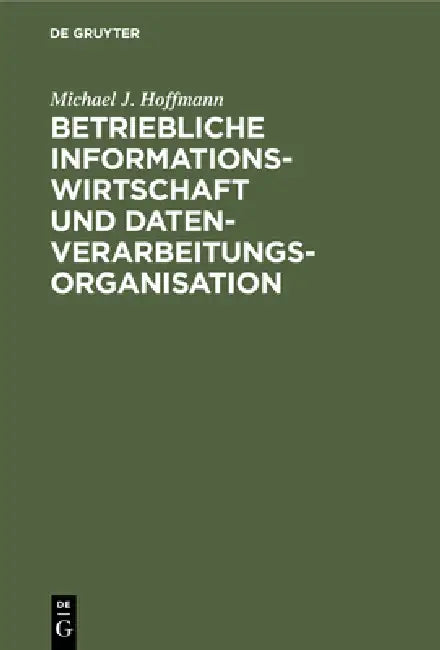 Betriebliche Informationswirtschaft und Datenverarbeitungsorganisation (English, Michael J. Hoffmann)
