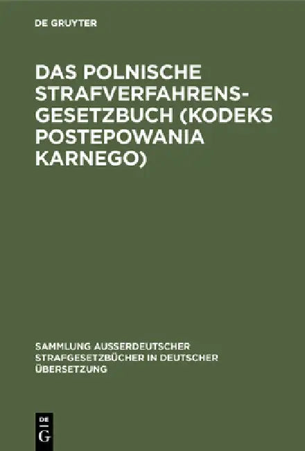 Das Polnische Strafverfahrensgesetzbuch (Kodeks Postepowania Karnego) (English, Edward Janik)