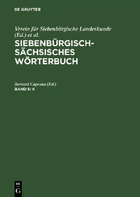 Siebenbürgisch-Sächsisches Wörterbuch, Band 5, K (English, Bernard Capesius)