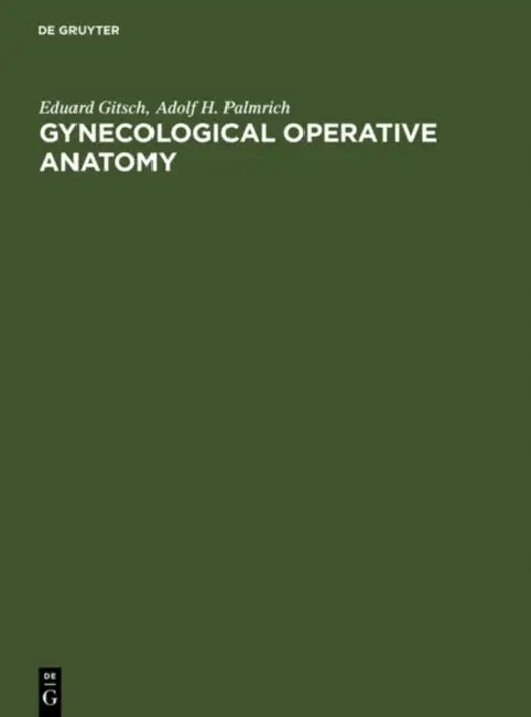 Gynecological Operative Anatomy (English, Eduard Gitsch | Adolf H. Palmrich)