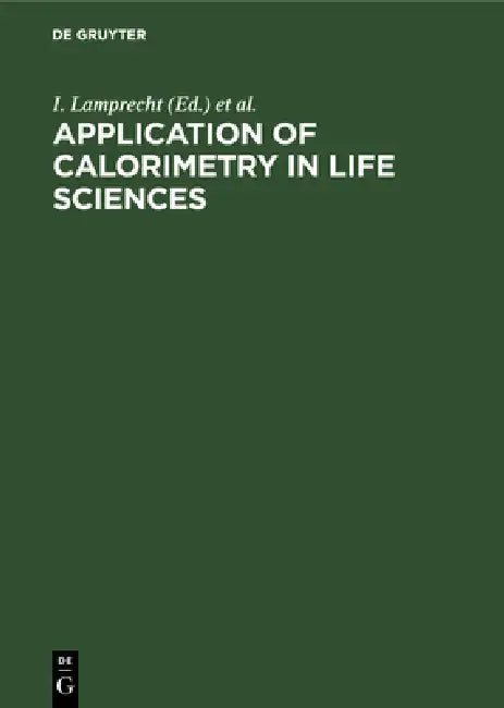 Application of Calorimetry in Life Sciences (English, I. Lamprecht | B. Schaarschmidt)