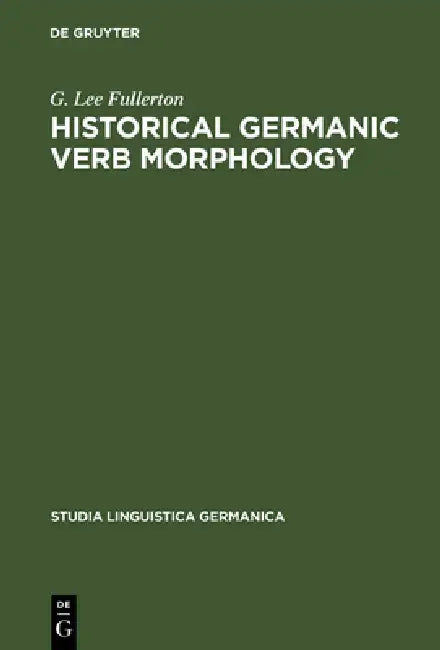 Historical Germanic Verb Morphology (English, G. Lee Fullerton)