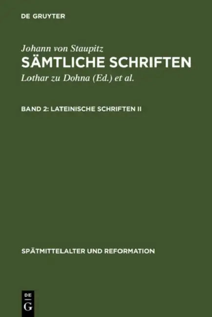Lateinische Schriften II (English, Lothar Zu Dohna | Richard Wetzel | Johann Von Staupitz)