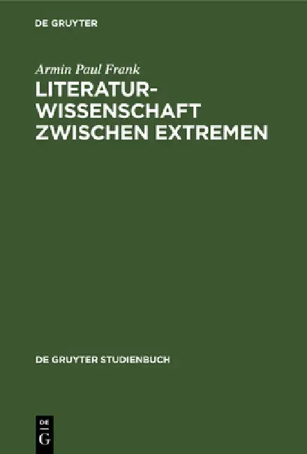 Literaturwissenschaft zwischen Extremen (English, Armin Paul Frank)