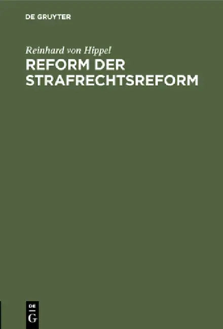 Reform der Strafrechtsreform (English, Reinhard Von Hippel)