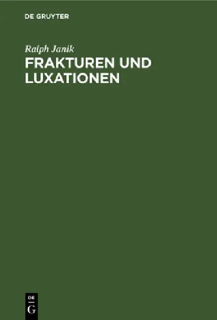 Frakturen und Luxationen (English, Ralph Janik)