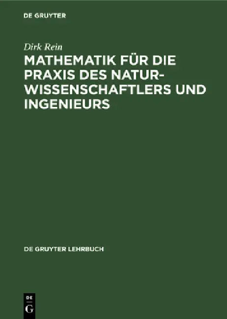 Mathematik Für Die PRAXIS Des Naturwissenschaftlers Und Ingenieurs (English, Dirk Rein)