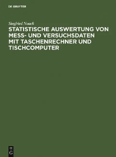 Statistische Auswertung von Mess- und Versuchsdaten mit Taschenrechner und Tischcomputer (English, Siegfried Noack)