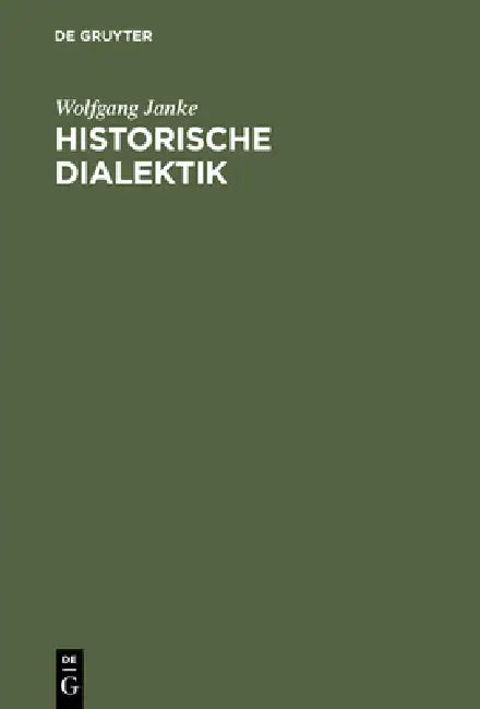 Historische Dialektik (English, Wolfgang Janke)
