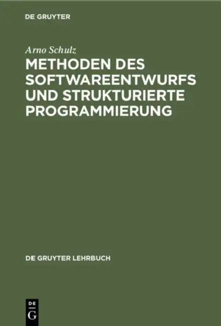 Methoden Des Softwareentwurfs Und Strukturierte Programmierung (English, Arno Schulz)