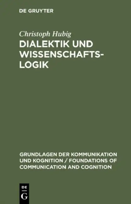 Dialektik und Wissenschaftslogik (English, Christoph Hubig)