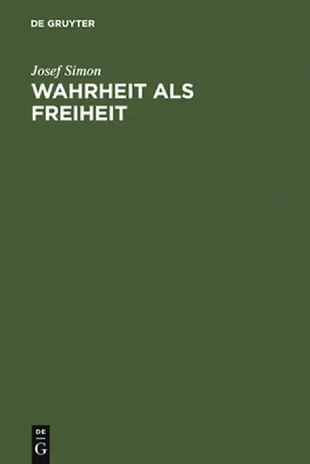 Wahrheit ALS Freiheit (English, Josef Simon)
