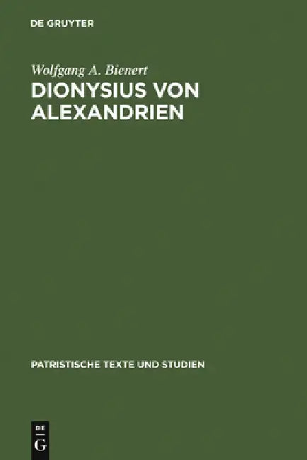 Dionysius von Alexandrien (English, Wolfgang A. Bienert)