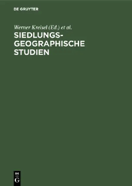 Siedlungsgeographische Studien (English, Werner Kreisel | Wolf D. Sick | Jörg Stadelbauer)