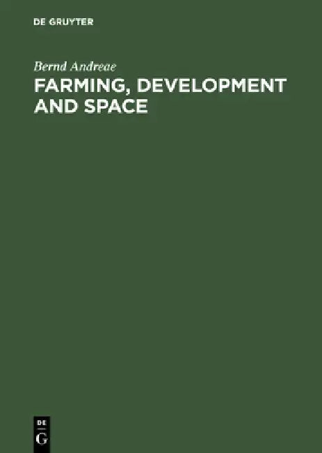 Farming, Development and Space (English, Bernd Andreae | Howard F. Gregor)