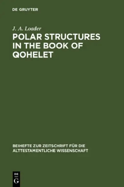 Polar Structures in the Book of Qohelet (English, J. a. Loader)