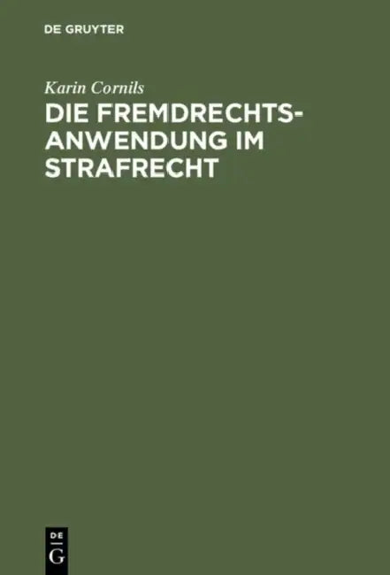 Die Fremdrechtsanwendung im Strafrecht (English, Karin Cornils)
