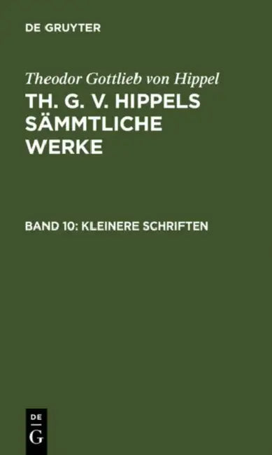 Kleinere Schriften (English, Theodor Gottlieb Von Hippel)