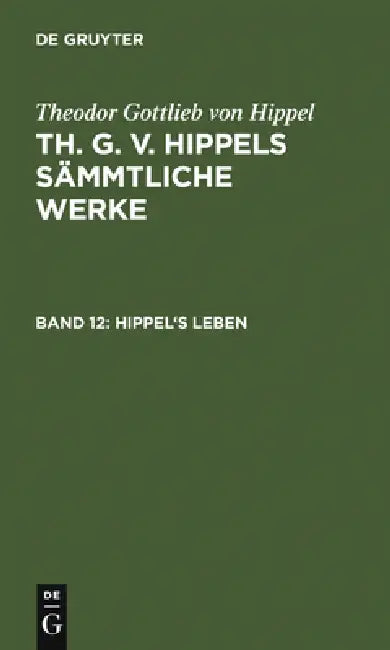 Hippel's Leben (English, Theodor Gottlieb Von Hippel)