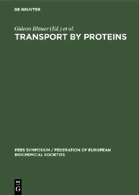 Transport by Proteins (English, Gideon Blauer | Horst Sund | Symposium on Transport by Proteins)