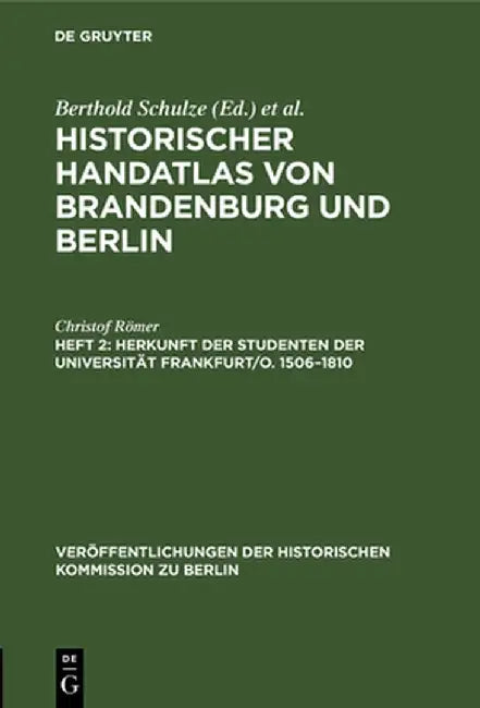 Herkunft der Studenten der Universität Frankfurt/O. 1506-1810 (English, Christof Romer)