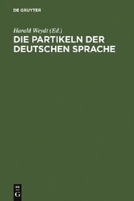 Die Partikeln der deutschen Sprache (English, Harald Weydt)