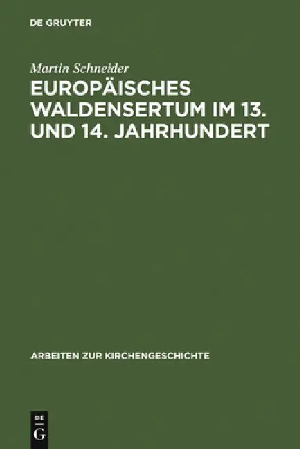 Europäisches Waldensertum im 13. und 14. Jahrhundert (English, Martin Schneider)