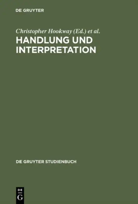 Handlung und Interpretation (English, Christopher Hookway | Philip Pettit | Wolfgang Grassl)